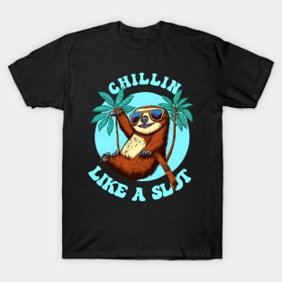 Chillin like a sloth | Funny saying T-Shirt